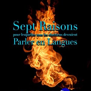 Sept Raisons pour lesquelles tous les Chrétiens devraient Parler en Langues (French Edition) by Paul Jinadu