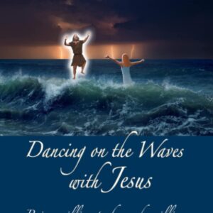 Dancing on the Waves with Jesus: Being willing to be made willing (Hardcover) by Catherine Jinadu